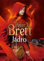 Jádro - Démonský cyklus 5 - Peter V. Brett - Fantasy Jádro