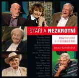 Staří a nezkrotní - Rozhovory s osobnostmi - Ivana Karásková - Biografie a autobiografie Staří a nezkrotní - Rozhovory s osobnostmi