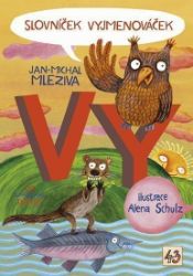 Slovníček Vyjmenováček VY - Jan-Michal Mleziva - Populárně naučná literatura pro děti Slovníček Vyjmenováček VY