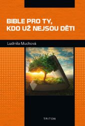 Bible pro ty, kdo už nejsou děti Bible pro ty, kdo už nejsou děti