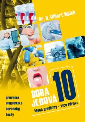 Doba jedová 10 - Méně medicíny - více zdraví Doba jedová 10 - Méně medicíny - více zdraví