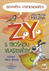 Slovníček Vyjmenováček ZY s troškou vlastivědy - Jan-Michal Mleziva - Populárně naučná literatura pro děti Slovníček Vyjmenováček ZY s troškou vlastivědy