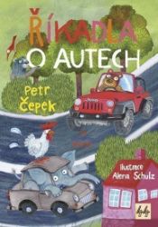 Říkadla o autech - Petr Čepek - Básničky a říkadla pro děti Říkadla o autech
