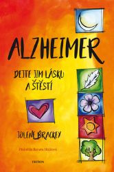 Alzheimer - Dejte jim lásku a štěstí Alzheimer - Dejte jim lásku a štěstí