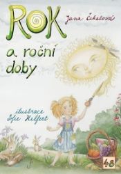 Rok a roční doby - Jana Čekelová - Populárně naučná literatura pro děti Rok a roční doby