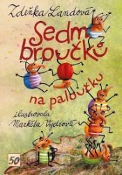 Sedm broučků na paloučku - Zdeňka Landová - Básničky a říkadla pro děti Sedm broučků na paloučku
