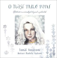 O Naší Milé Paní - Tomáš Vondrovic - Pohádky pro děti O Naší Milé Paní