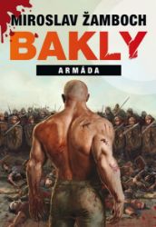Bakly - Armáda - Miroslav Žamboch - Česká a slovenská fantasy Bakly - Armáda