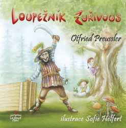 Loupežník Zuřivous - Otfried Preußler - Pohádky pro děti Loupežník Zuřivous