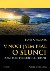 V noci jsem psal o slunci - Boris Cyrulnik - Psychologie V noci jsem psal o slunci