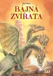 Bájná zvířata - Jan Hora - Pohádky pro děti o zvířátkách Bájná zvířata