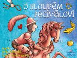 O hloupém Peciválovi O hloupém Peciválovi