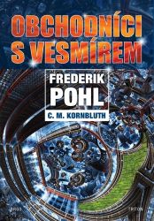 Obchodníci s vesmírem - Frederik Pohl - Fantasy, sci-fi Obchodníci s vesmírem