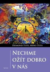 Nechme ožít dobro v nás - Desmond Tutu - Esoterika a duchovno Nechme ožít dobro v nás