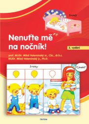 Nenuťte mě na nočník! - Miloš Velemínský st. - Partnerské vztahy Nenuťte mě na nočník!