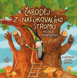 Čaroděj z nafukovacího stromu - Miloš Kratochvíl - Pohádky pro děti Čaroděj z nafukovacího stromu
