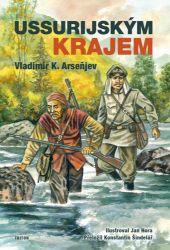 Ussurijským krajem - Vladimir Klavdijevič Arseňjev - Cestopisy a reportáže Ussurijským krajem