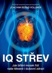 IQ střev - Jak břišní mozek řídí naše tělesné i duševní zdraví