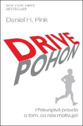 Pohon / Drive - Překvapivá pravda o tom, co nás motivuje! Pohon / Drive - Překvapivá pravda o tom, co nás motivuje!