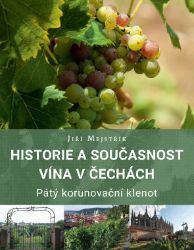 Historie a současnost vína v Čechách: Pátý korunovační klenot