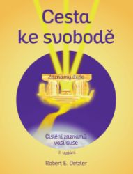 Cesta ke svobodě - Vyčištění záznamů vaší duše Cesta ke svobodě - Vyčištění záznamů vaší duše