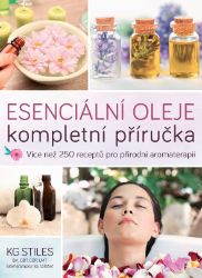 Esenciální oleje: kompletní příručka - Více než 250 receptů pro přírodní aromaterapii Esenciální oleje: kompletní příručka - Více než 250 receptů pro přírodní aromaterapii