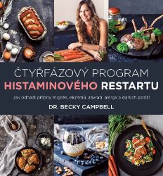 Čtyřfázový program histaminového restartu – Jak odhalit příčiny migrén, ekzémů, závratí, a - Becky Campbell - Detoxikace organismu Čtyřfázový program histaminového restartu – Jak odhalit příčiny migrén, ekzémů, závratí, a