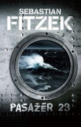 Pasažér 23 – Psychothriller - Sebastian Fitzek - Thrillery Pasažér 23 – Psychothriller