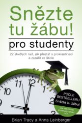 Snězte tu žábu! – pro studenty. 22 skvělých rad, jak přestat s prokrastinací a zazářit ve 