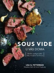 Sous vide u vás doma - Skvěle uvařené jídlo díky moderní technice Sous vide u vás doma - Skvěle uvařené jídlo díky moderní technice