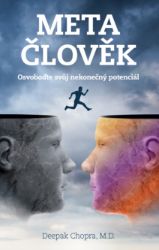 Metačlověk - Odhalte svůj nekonečný potenciál - Deepak Chopra - Psychologie Metačlověk – Osvoboďte svůj nekonečný potenciál