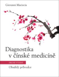 Diagnostika v čínské medicíně – Obsáhlý průvodce Diagnostika v čínské medicíně – Obsáhlý průvodce
