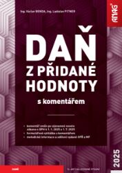 Daň z přidané hodnoty s komentářem 2025 - Ladislav Pitner - Ekonomika Daň z přidané hodnoty s komentářem 2025