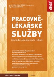 Pracovnělékařské služby z pohledu zaměstnavatele i lékaře Pracovnělékařské služby z pohledu zaměstnavatele i lékaře