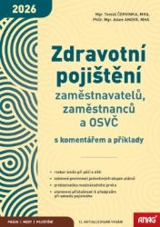 Zdravotní pojištění zaměstnavatelů, zaměstnanců a OSVČ s komentářem a příklady 2026 Zdravotní pojištění zaměstnavatelů, zaměstnanců a OSVČ s komentářem a příklady 2026