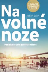 Na volné noze - Robert Vlach - Podnikání Na volné noze
