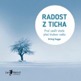 Radost z ticha - Proč zavřít dveře před hlukem světa Radost z ticha - Proč zavřít dveře před hlukem světa