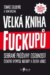 Velká kniha fuckupů - Tomáš Studeník,Ivan Brezina - Psychologie Velká kniha fuckupů