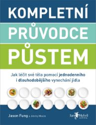 Kompletní průvodce půstem - Jimmy Moore,Jason Fung - Zdraví, hubnutí a sport Kompletní průvodce půstem