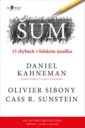 Šum - Olivier Sibony,Daniel Kahneman - Psychologie Šum