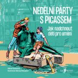 Nedělní párty s Picassem - Silvie Šeborová - Populárně naučná literatura pro děti Nedělní párty s Picassem