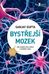 Bystřejší mozek - Sanjay Gupta - Trénink mozku a paměti, sebezdokonalování Bystřejší mozek