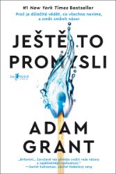 Ještě to promysli - Adam Grant - Osobní rozvoj Ještě to promysli