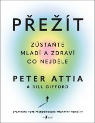 Přežít - Peter Attia,Bill Gifford - Psychologie Přežít