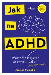 Jak na ADHD Jak na ADHD