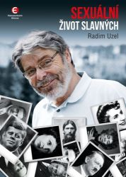Sexuální život slavných - Radim Uzel - Naučná literatura Sexuální život slavných