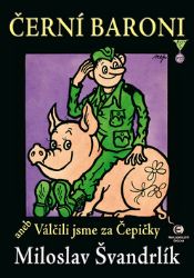 Černí baroni aneb Válčili jsme za Čepičky Černí baroni aneb Válčili jsme za Čepičky