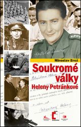 Soukromé války Heleny Petránkové - Miroslav Brož - Biografie a autobiografie Soukromé války Heleny Petránkové