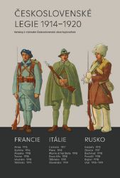 Československé legie 1914-1920 - Katalog k výstavám Československé obce legionářské Československé legie 1914-1920 - Katalog k výstavám Československé obce legionářské