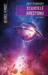 Stavitelé Arestonu - Josef Pecinovský - Česká a slovenská sci-fi Stavitelé Arestonu